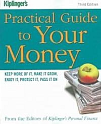 Kiplingers Practical Guide to Your Money (Paperback, 3rd)