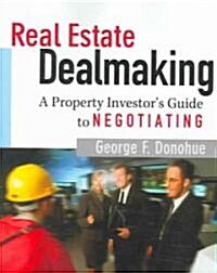 Real Estate Dealmaking (Paperback)