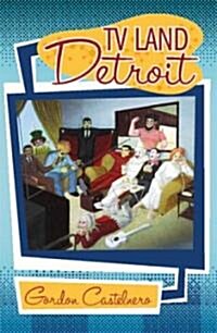 TV Land--Detroit (Paperback)