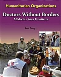 Doctors Without Borders: Medecins Sans Frontieres (Library Binding)