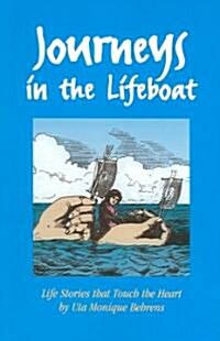Journeys in the Lifeboat: Life Stories That Touch the Heart (Paperback)