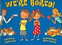 Were Bored (Hardcover)