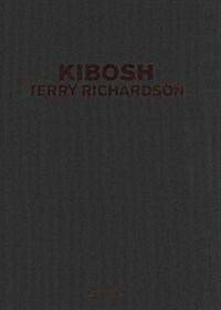 Terry Richardson: Kibosh (Hardcover)