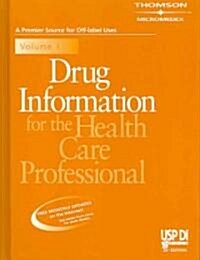 Drug Information for the Health Care Professional (Hardcover, 26th, Annual)