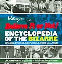 Ripleys Believe It Or Not! Encyclopedia Of The Bizarre (Paperback)