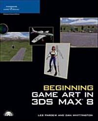 Beginning Game Art 3ds Max X (Paperback)