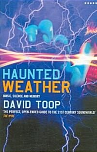 Haunted Weather : Music, Silence, and Memory (Paperback)