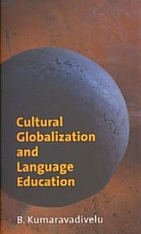 Cultural Globalization and Language Education (Paperback)