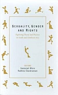Sexuality, Gender and Rights: Exploring Theory and Practice in South and Southeast Asia (Hardcover)