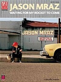 Jason Mraz: Waiting for My Rocket to Come: Guitar, Vocal (Paperback)