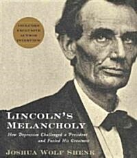 Lincolns Melancholy: How Depression Challenged a President and Fueled His Greatness (Audio CD)