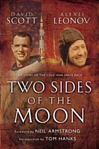 Two Sides of the Moon: Our Story of the Cold War Space Race (Paperback)