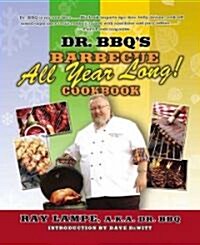 Dr. BBQs Barbecue All Year Long! Cookbook (Paperback)