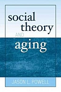 Social Theory and Aging (Paperback)