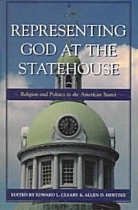 Representing God at the Statehouse: Religion and Politics in the American States (Paperback)