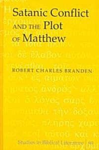 Satanic Conflict And the Plot of Matthew (Hardcover)