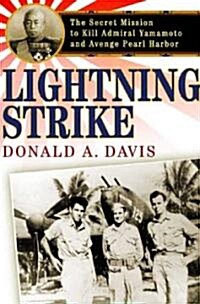 Lightning Strike: The Secret Mission to Kill Admiral Yamamoto and Avenge Pearl Harbor (Paperback)