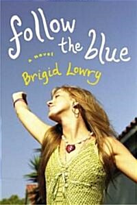 Follow the Blue (Paperback)