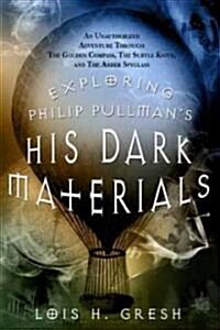 Exploring Philip Pullmans His Dark Materials (Paperback)