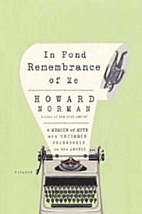 In Fond Remembrance of Me: A Memoir of Myth and Uncommon Friendship in the Arctic (Paperback)