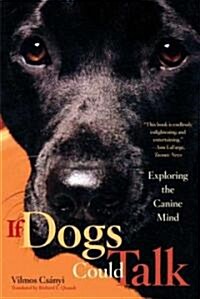If Dogs Could Talk: Exploring the Canine Mind (Paperback)