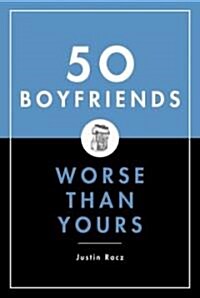 50 Boyfriends Worse Than Yours (Hardcover)