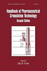 Handbook of Pharmaceutical Granulation Technology (Hardcover, 2nd)
