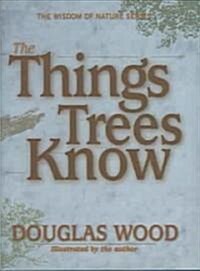 The Things Trees Know (Hardcover)