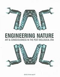 Engineering Nature : Art and Consciousness in the Post-Biological Era (Paperback)