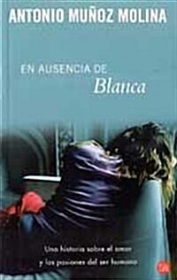 En Ausencia De Blanca/in Blancas Absence (Paperback)