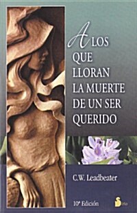 A los que Lloran la muerte ee un ser querido/To Those Who Mourn (Paperback)