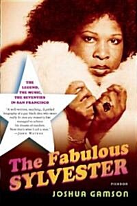 The Fabulous Sylvester: The Legend, the Music, the Seventies in San Francisco (Paperback)