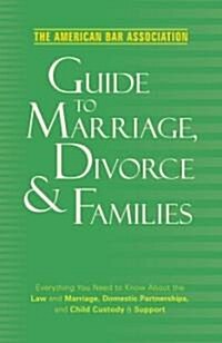 The American Bar Association Guide to Marriage, Divorce & Families (Paperback)