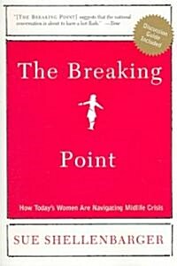 The Breaking Point: How Todays Women Are Navigating Midlife Crisis (Paperback)