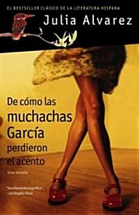 de C?o Las Muchachas Garc? Perdieron El Acento / How the Garcia Girls Lost Their Accents (Paperback)