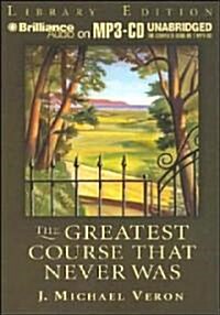 The Greatest Course That Never Was (MP3, Unabridged)