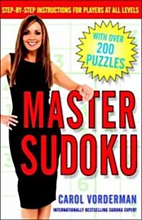 Master Sudoku: Step-By-Step Instructions for Players at All Levels (Paperback, Revised)