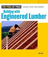 Building With Engineered Lumber (Paperback)