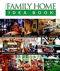 Tauntons Family Home Idea Book: Gathering, Dining, Entertaining, Playing, Relaxing (Paperback)