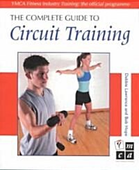 The Complete Guide to Circuit Training (Paperback)