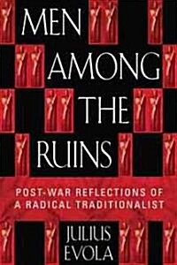 Men Among the Ruins: Postwar Reflections of a Radical Traditionalist (Paperback)