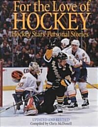 For the Love of Hockey: Hockey Stars Personal Stories (Paperback)