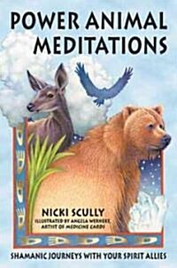 Power Animal Meditations: Shamanic Journeys with Your Spirit Allies (Paperback, Revised, Expand)