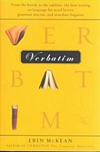 Verbatim: From the Bawdy to the Sublime, the Best Writing on Language for Word Lovers, Grammar Mavens, and Armchair Linguists (Paperback)