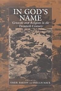 In Gods Name: Genocide and Religion in the Twentieth Century (Paperback)