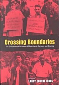 Crossing Boundaries: The Exclusion and Inclusion of Minorities in Germany and the United States (Paperback)