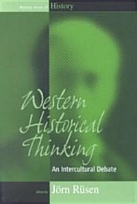 Western Historical Thinking: An Intercultural Debate (Paperback)