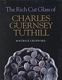 The Rich Cut Glass of Charles Guernsey Tuthill (Hardcover)