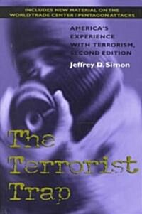 The Terrorist Trap, Second Edition: Americas Experience with Terrorism (Paperback, 2)