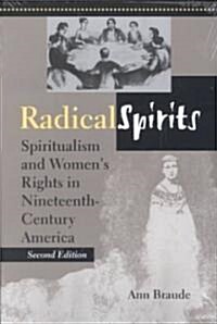 Radical Spirits, Second Edition: Spiritualism and Womens Rights in Nineteenth-Century America (Paperback, 2)